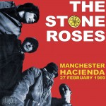 The Stone Roses - Manchester Hacienda 89